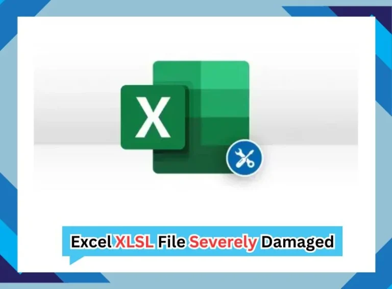 Excel XLSL File Severely Damaged! How to Recover & Repair Easily!