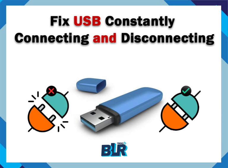 How to Fix USB Constantly Connecting and Disconnecting? [Solved!]