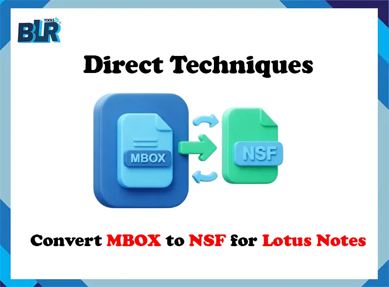 Direct Techniques: Convert MBOX to NSF for Lotus Notes
