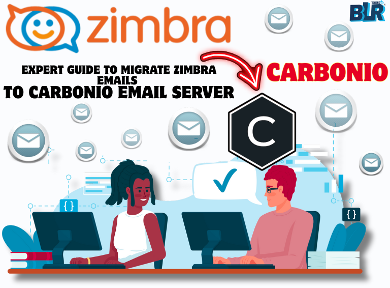 Expert Guide to Migrate Zimbra Emails to Carbonio Email Server