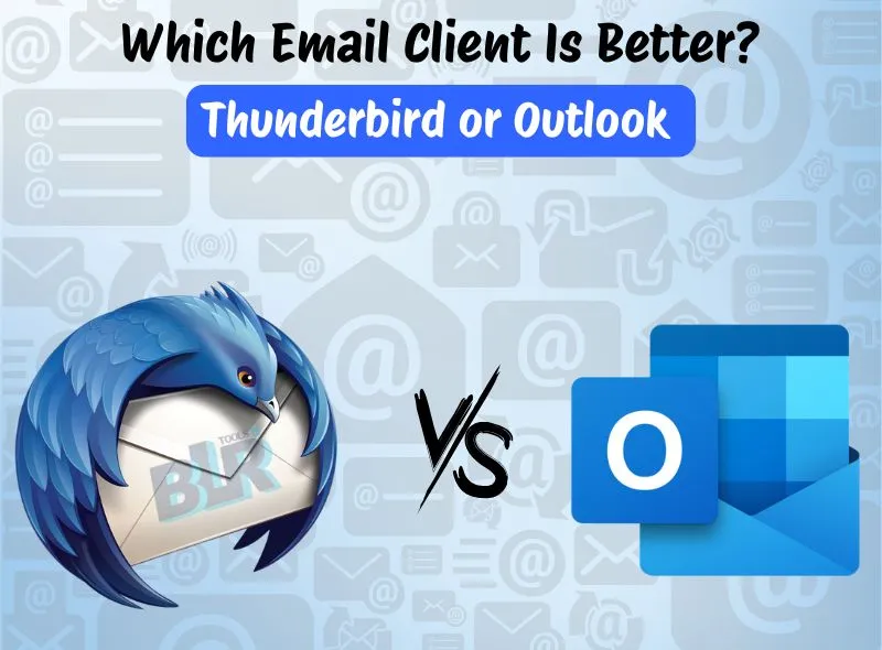 Thunderbird or Outlook: Which Email Client Is Better?