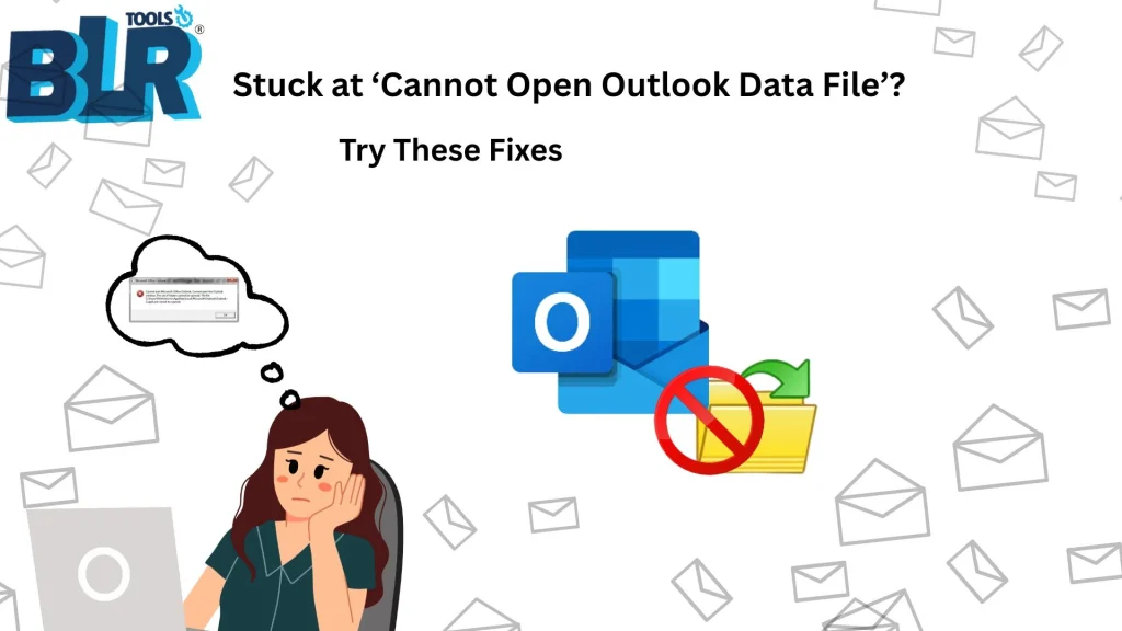 Stuck at ‘Cannot Open Outlook Data File’? Try These Fixes