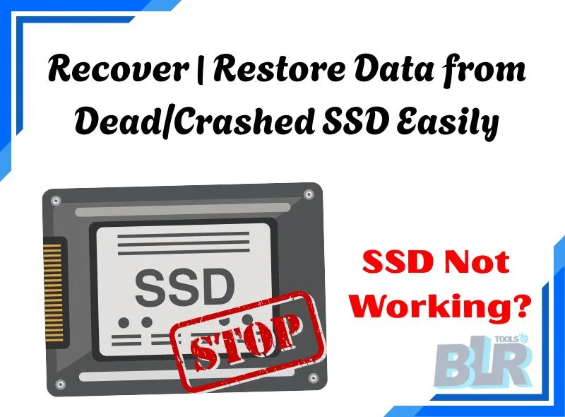 SSD Not Working- Can I Recover Data from Dead/Crashed SSD Easily