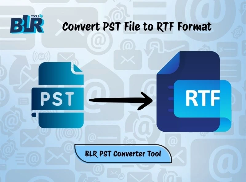 How to Convert PST File to RTF Format Without Data Loss