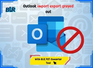 Outlook import export greyed out