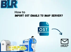Import OST Emails to IMAP Server