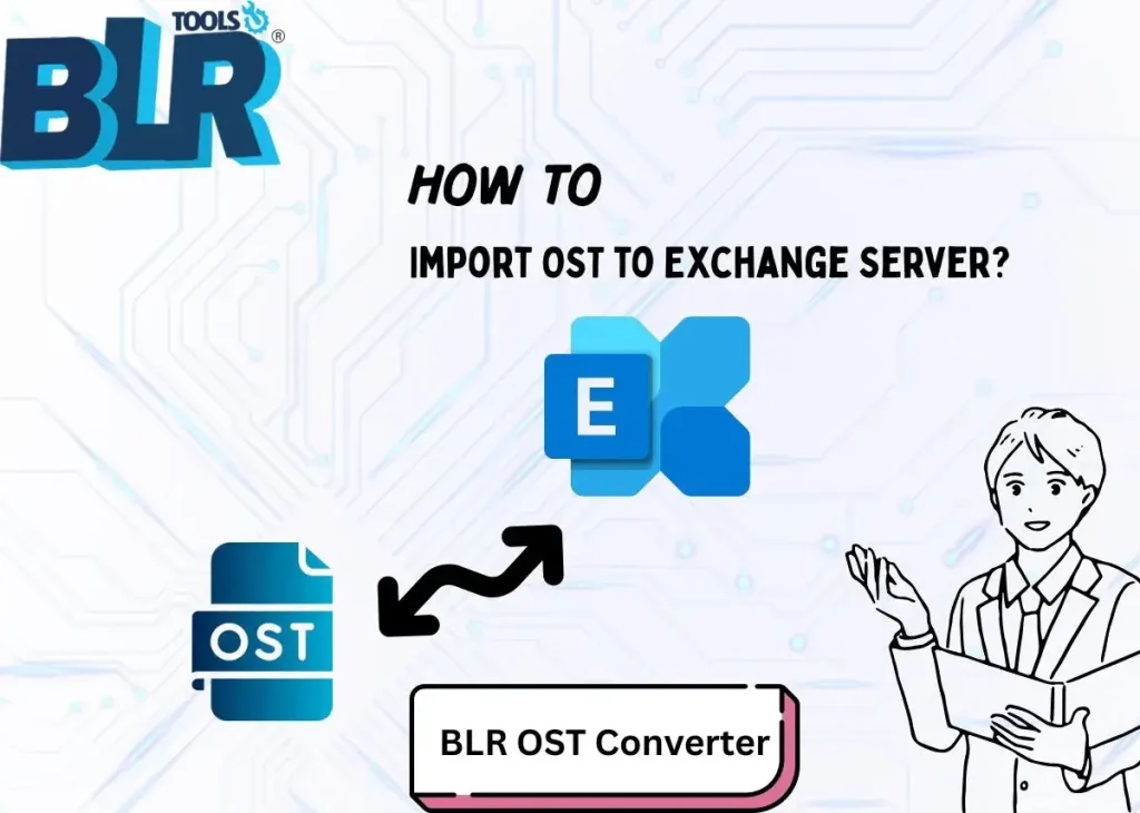 How to Import OST to Exchange Server?