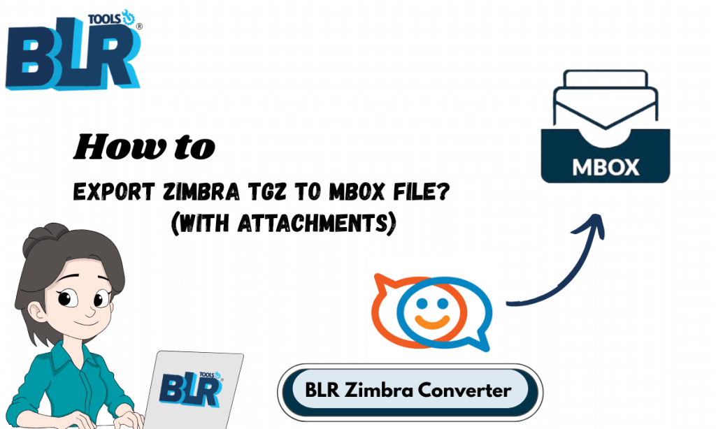 How to Export Zimbra TGZ to MBOX File? Step by Step Guide