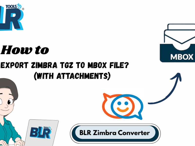 How to Export Zimbra TGZ to MBOX File? Step by Step Guide