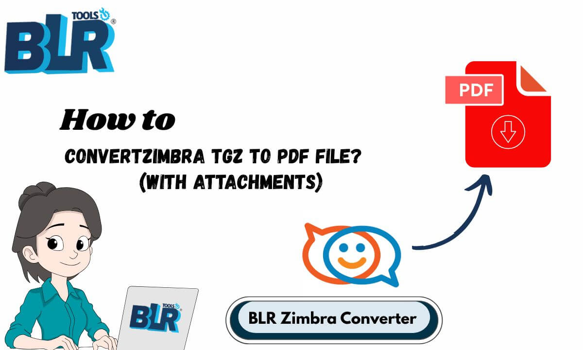 How to Convert Zimbra TGZ to PDF with Attachments?