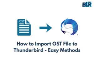 How to Import OST File to Thunderbird