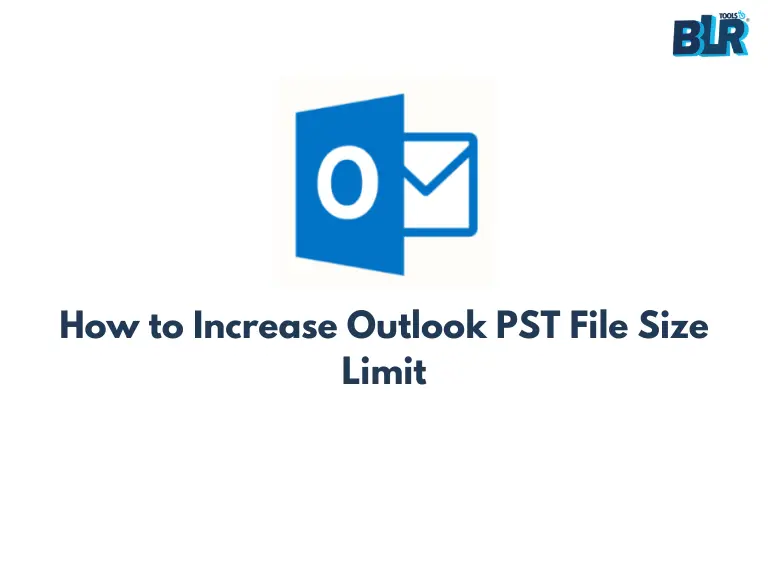 How to Increase Outlook PST File Size Limit