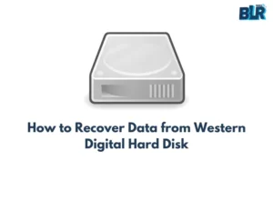 How to Recover Data from Western Digital Hard Disk